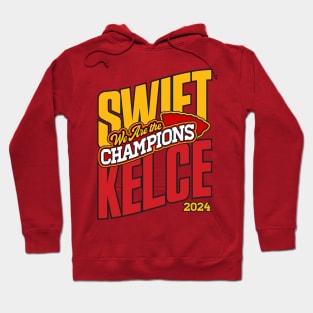 Swift Kelce - We Are The Champions Hoodie